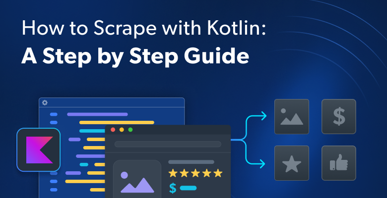 如何使用Kotlin进行抓取：分步指南